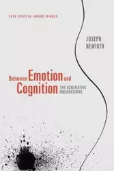 Between Emotion and Cognition - Joseph Newirth