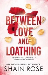 Between Love and Loathing - Rose Shain