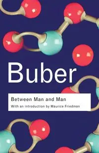 Between Man and Man - Martin Buber