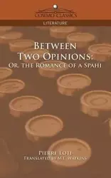 Between Two Opinions - Pierre Loti