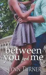 Between You and Me - Lynn Turner