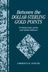 Between the Dollar-Sterling Gold Points - Lawrence H. Officer