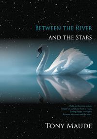 Between the River and the Stars - Maude Tony