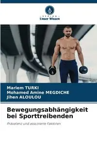 Bewegungsabhängigkeit bei Sporttreibenden - TURKI Mariem