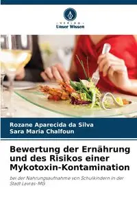 Bewertung der Ernährung und des Risikos einer Mykotoxin-Kontamination - Silva Aparecida da Rozane