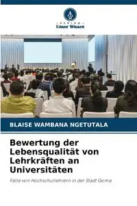 Bewertung der Lebensqualität von Lehrkräften an Universitäten - WAMBANA NGETUTALA BLAISE