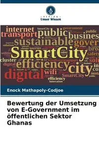 Bewertung der Umsetzung von E-Government im öffentlichen Sektor Ghanas - Mathapoly-Codjoe Enock