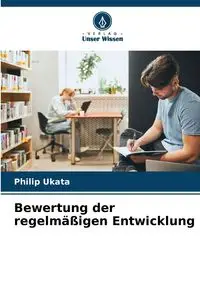 Bewertung der regelmäßigen Entwicklung - Philip Ukata