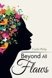 Beyond All Flaws - Philip Carlin