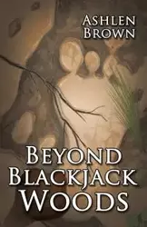 Beyond Blackjack Woods - Brown Ashlen