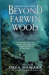 Beyond Farwin Wood - Damara Drea