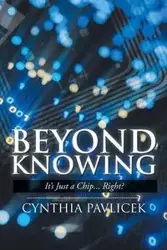 Beyond Knowing - Cynthia Pavlicek