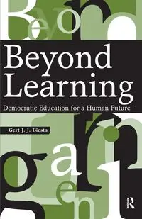 Beyond Learning - Biesta Gert J. J.