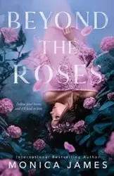 Beyond The Roses - James Monica