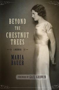 Beyond the Chestnut Trees - Maria Bauer