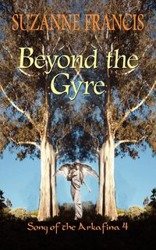 Beyond the Gyre [Song of the Arkafina #4] - Suzanne Francis