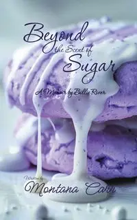 Beyond the Scent of Sugar - Carr Montana