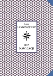 Bez nawigacji - Anna Landzwójczak