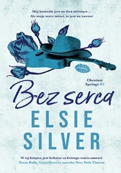 Bez serca. Chestnut Springs. Tom 2 - Elsie Silver