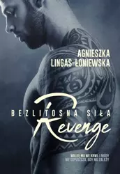 Bezlitosna siła T.5 Revenge - Agnieszka Lingas-Łoniewska