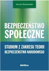 Bezpieczeństwo społeczne - Janusz Gierszewski