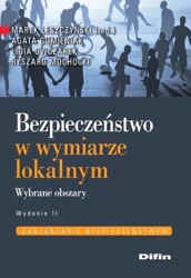 Bezpieczeństwo w wymiarze lokalnym w.2016 - Agata Gumieniak, Lidia Owczarek, Ryszard Mochocki