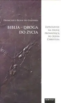 Biblia droga do Życia - Francesco R. De Gasperis