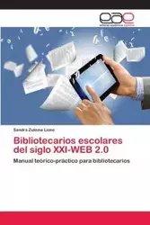 Bibliotecarios escolares del siglo XXI-WEB 2.0 - Sandra Zulema Lione