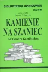 Biblioteczka opracowań nr 082 Kamienie na szaniec - Danuta Polańczyk