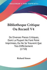 Bibliotheque Critique Ou Recueil V4 - Simon Richard