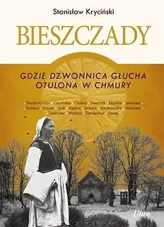 Bieszczady. Gdzie dzwonnica głucha otulona... - Stanisław Kryciński