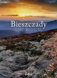 Bieszczady Góry magiczne. Zachód słońca - Andrzej Potocki