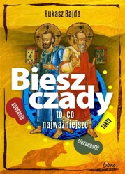 Bieszczady. To, co najważniejsze - Łukasz Bajda