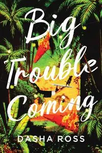 Big Trouble Coming - Ross Dasha