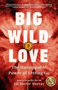 Big Wild Love - Murray Jill Sherer