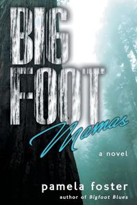 Bigfoot Mamas - Foster Pamela