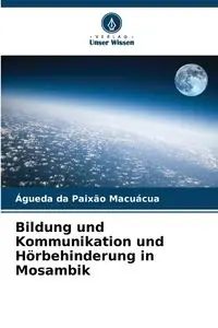 Bildung und Kommunikation und Hörbehinderung in Mosambik - Macuácua Águeda da Paixão