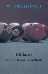 Billiards - On the Rotation of Balls - Broadfoot W.