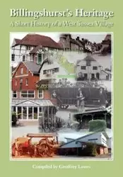 Billingshurst Heritage - A short History of a West Sussex Village - Geoffrey Lawes