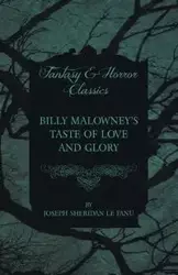 Billy Malowney's Taste of Love and Glory - Joseph Sheridan Le Fanu