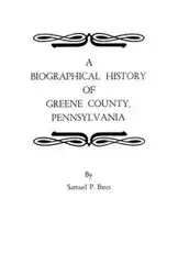 Biographical History of Greene County, Pennsylvania - Samuel P. Bates