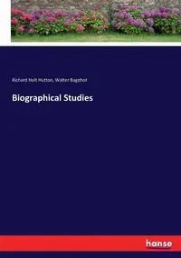 Biographical Studies - Walter Bagehot