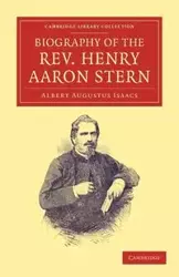 Biography of the REV. Henry Aaron Stern, D.D. - Albert Augustus Isaacs