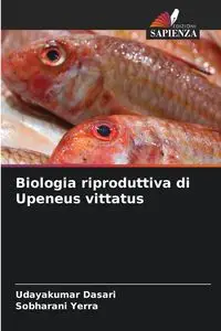 Biologia riproduttiva di Upeneus vittatus - Dasari Udayakumar