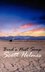 Bird's Nest Soup - Scott Holmes