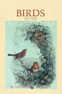 Birds in the Ancient World from A to Z - Geoffrey Arnott W.