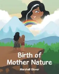 Birth of Mother Nature - Marshall Glover