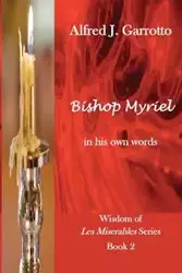 Bishop Myriel - Alfred Joseph J. Garrotto