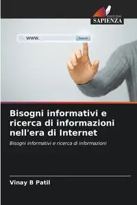 Bisogni informativi e ricerca di informazioni nell'era di Internet - Patil Vinay B