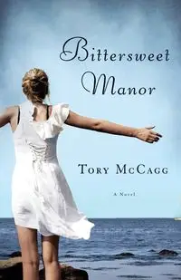 Bittersweet Manor - Tory McCagg